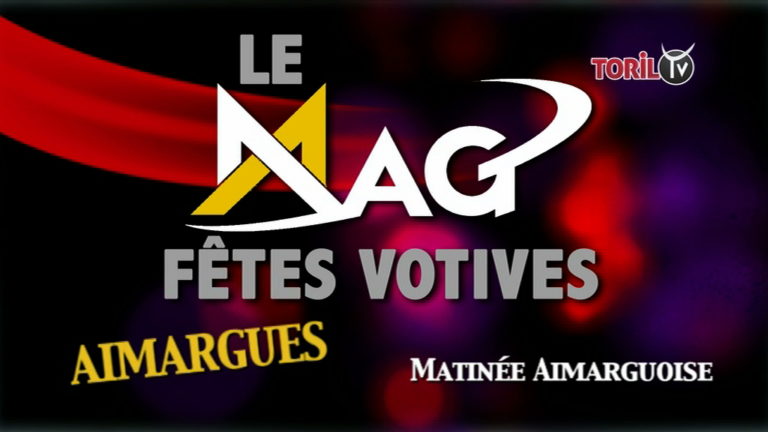 LE MAG DES FÊTES VOTIVES 2017 – Aimargues