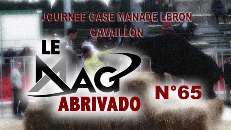 Le Mag Abrivado n°65 – Journée taurine gase à la manade Leron et Encierro à Cavaillon