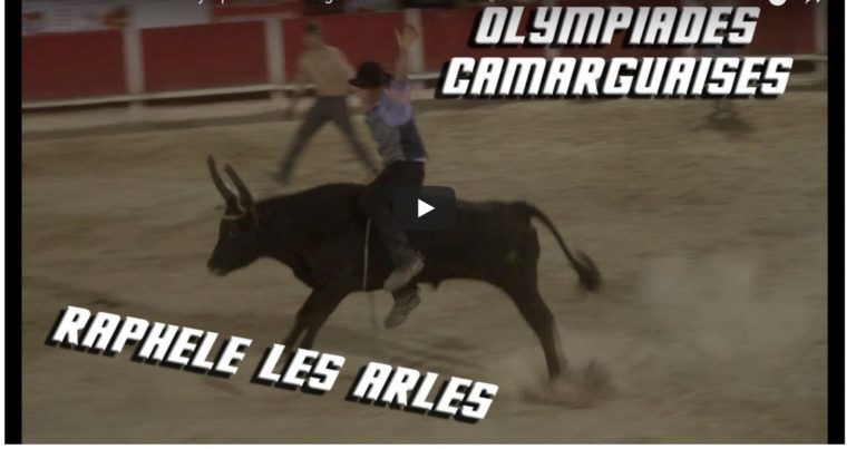 RAPHELE LES ARLES – Retour en vidéo sur les Olympiades Camarguaises (30/06/2018)
