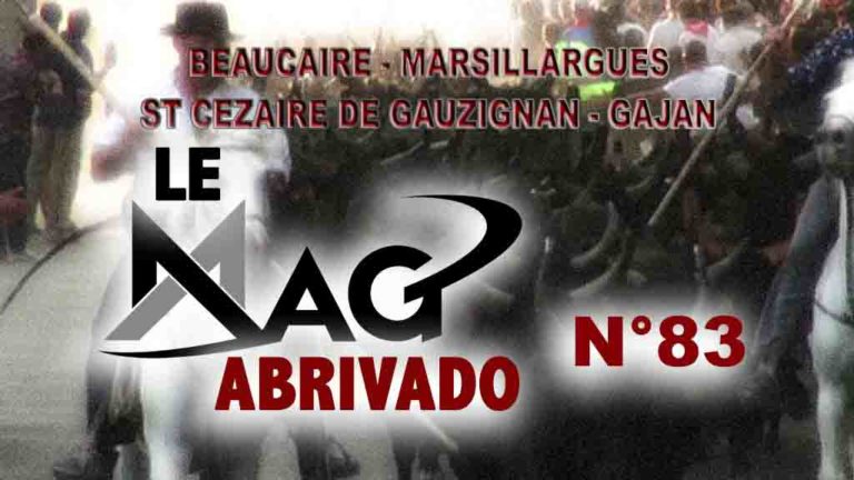 Le Mag Abrivado n°83 – Beaucaire, Marsillargues, St Césaire de Gauzignan et Gajan