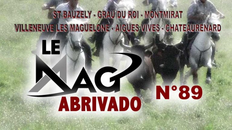 Le Mag Abrivado n°89 – St Bauzély, Montmirat, Grau du Roi, Villeneuve les Maguelone, Aigues-Vives et Chateaurenard