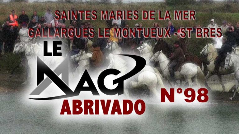 Le Mag Abrivado n°98 – Saintes Maries de la Mer, Gallargues le Montueux et Saint Bres