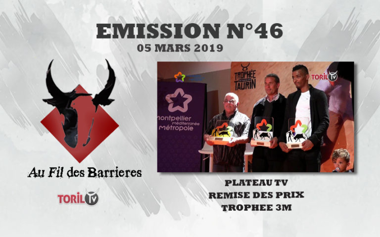 AU FIL DES BARRIERES – Emission n°46 – 05 mars 2019 – Le Magazine de la Course Camarguaise