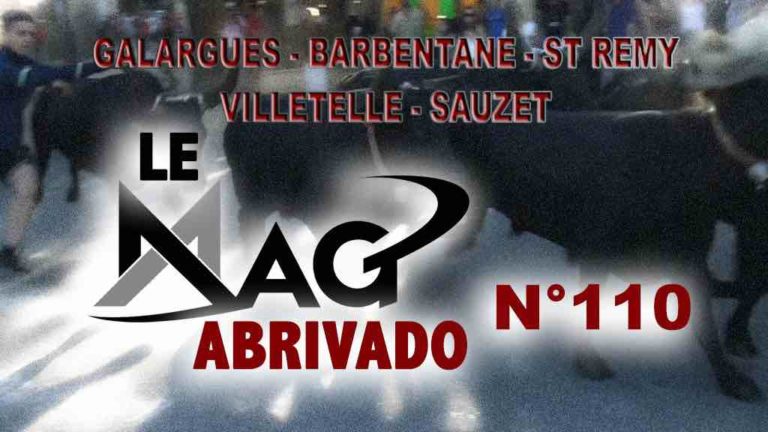 Le Mag Abrivado n°110 – Galargues, Villetelle, Barbentane, St Rémy et Sauzet
