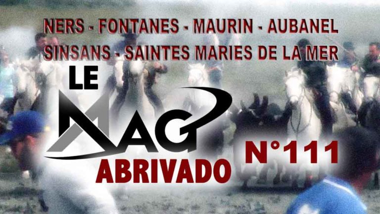 Le Mag Abrivado n°111 – Ners, Fontanes, Maurin, Aubanal, Sinsans, Saintes-maries-de-la-mer