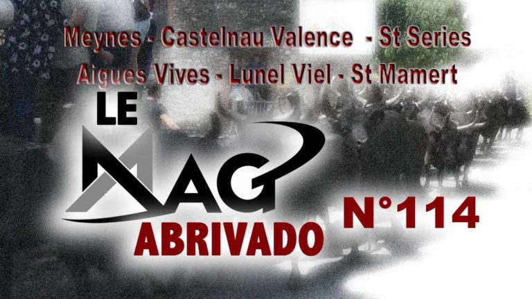 Le Mag Abrivado n°114 – Meynes, Castelnau Valence, Aigues Vives, St Series, Lunel Viel et St Mamert