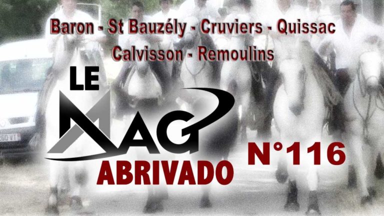 Le Mag Abrivado n°116 – Baron, St Bauzély, Cruviers, Quissac, Calvisson et Remoulins