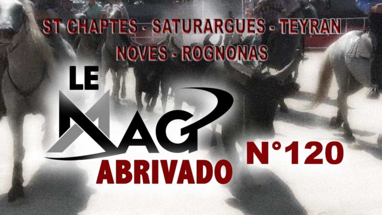 Le Mag Abrivado n°120 – St Chaptes, Saturargues, Noves, Teyran et Rognonas