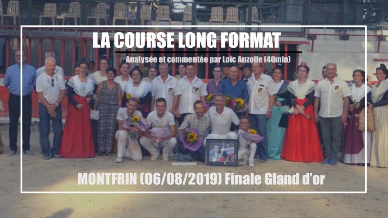 LA COURSE LONG FORMAT (Analysée et Commentée) – MONTFRIN (06/08/2019) – Finale Gland d’or 2019