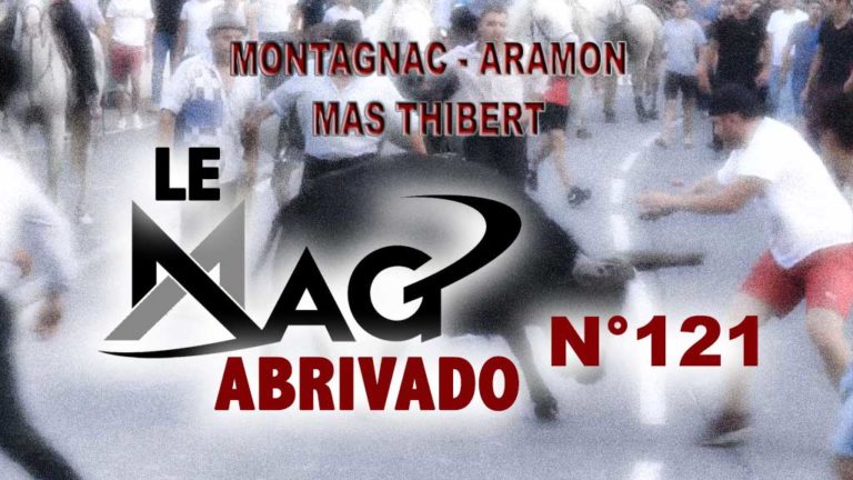 Le Mag Abrivado n°121 – Montagnac, Aramon et Mas Thibert