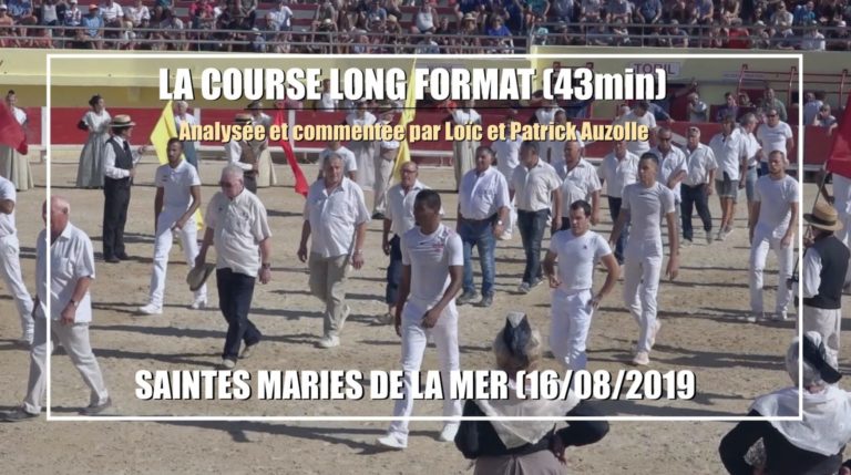 LA COURSE LONG FORMAT (43min) – Saintes Maries de la Mer (16/08/2019) – Analysée et commentée par Loïc et Patrick Auzolle