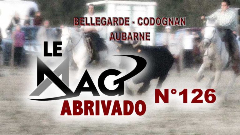Le Mag Abrivado n°126 – Bellegarde, Codognan et Aubarne