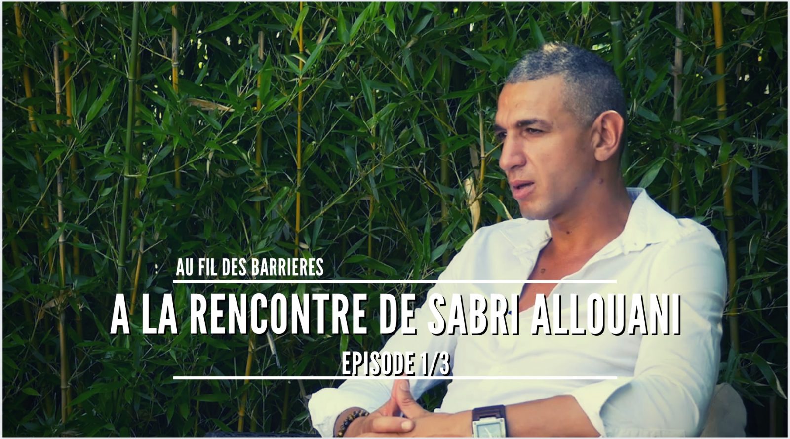 VIDEO // A la rencontre de Sabri Allouani – Episode 1/3