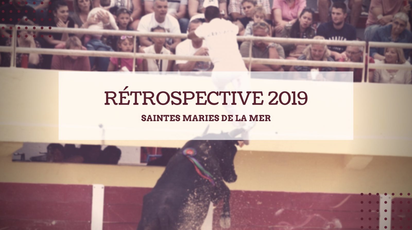 VIDEO // SAINTES MARIES DE LA MER – La rétrospective de la saison 2019