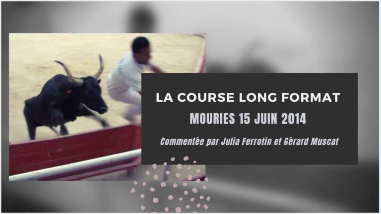 LA COURSE LONG FORMAT (50min) – MOURIES (15/06/2014) – Commentée par Julia Ferrotin et Gérard Muscat