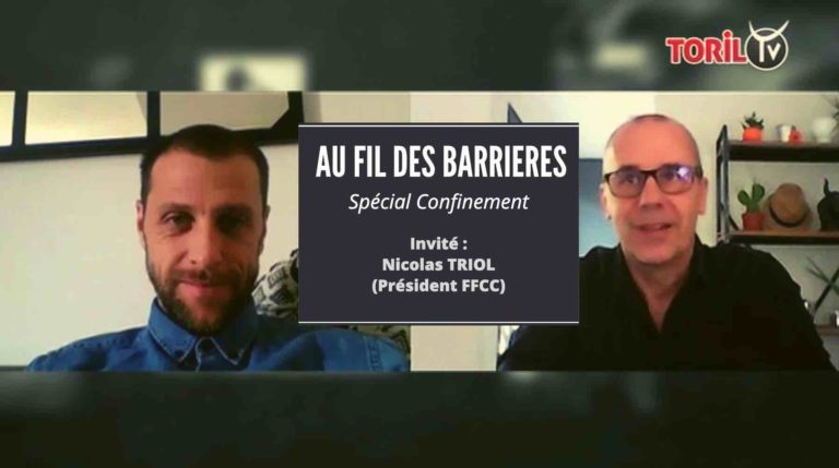 VIDEO // AU FIL DES BARRIERES – Spécial confinement avec Nicolas Triol (Président FFCC)